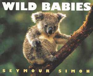 Wild Babies de Seymour Simon