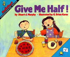 Give Me Half! de Stuart J. Murphy