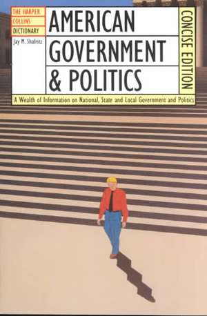 The HarperCollins Dictionary of American Government and Politics de Jr. Shafritz, Jay M.