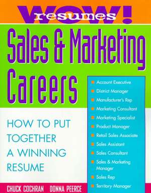 Wow! Resumes for Sales and Marketing Careers de Chuck Cochran