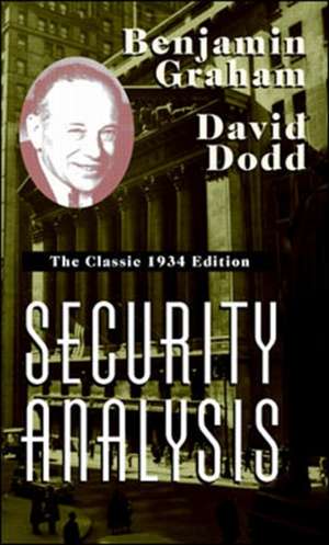 Security Analysis: The Classic 1934 Edition de Benjamin Graham