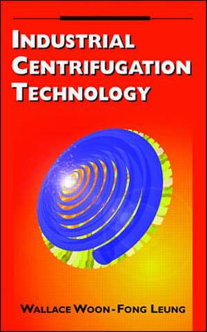 Industrial Centrifugation Technology de Wallace Leung