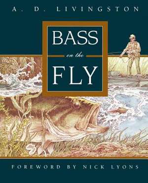 Bass on the Fly de A. D. Livingston