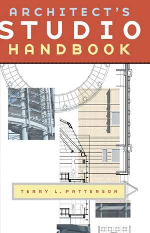 Architect's Studio Handbook de Terry Patterson