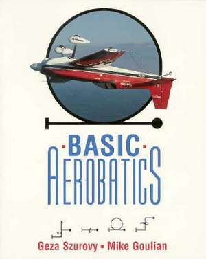 Basic Aerobatics de Geza Szurovy