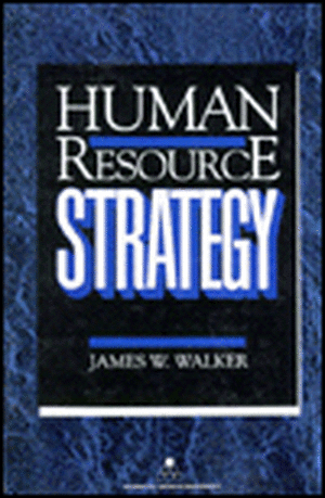 Human Resource Strategy de James W. Walker