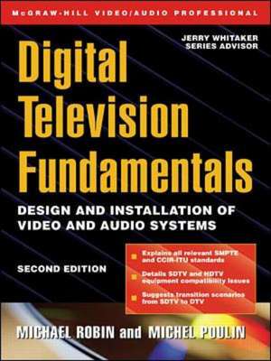 Digital Television Fundamentals de Michael Robin