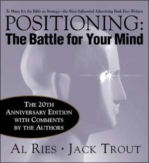 Positioning: The Battle for Your Mind, 20th Anniversary Edition de Al Ries