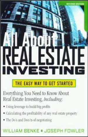 All about Real Estate Investing: The Easy Way to Get Started de William Benke