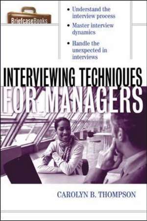 Interviewing Techniques for Managers de Carolyn Thompson