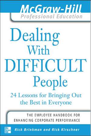 Dealing with Difficult People de Rick Brinkman