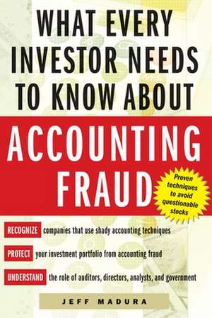 What Every Investor Needs to Know About Accounting Fraud de Jeff Madura