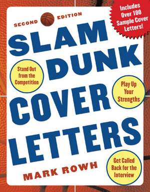 Slam Dunk Cover Letters, 2/e de Mark Rowh