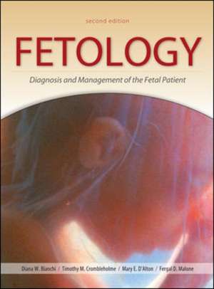 Fetology: Diagnosis and Management of the Fetal Patient, Second Edition de Diana Bianchi