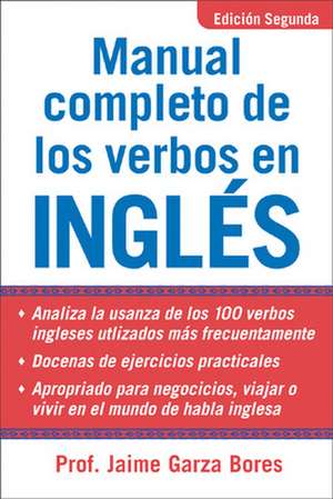 Manual Completo De Los Verbos En Ingles de Jamie Garza Bores