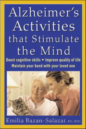 Alzheimer's Activities That Stimulate the Mind de Emilia Bazan-Salazar