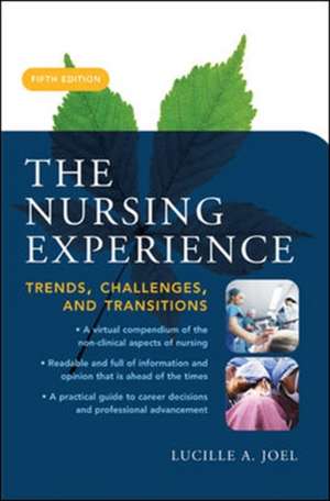 The Nursing Experience: Trends, Challenges, and Transitions, Fifth Edition de Lucille Joel