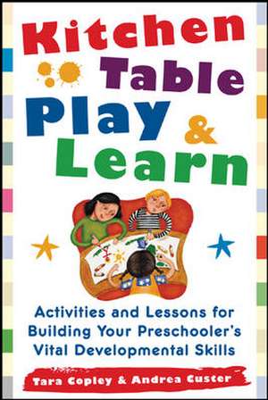 Kitchen-Table Play and Learn de Tara Copley