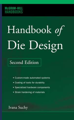 Handbook of Die Design de Ivana Suchy