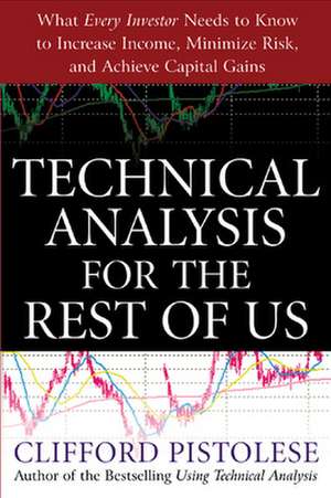 Technical Analysis for the Rest of Us de Clifford Pistolese