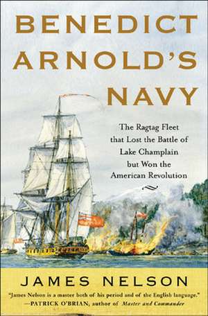 Benedict Arnold's Navy de James Nelson