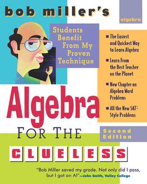 Bob Miller's Algebra for the Clueless, 2nd edition de Bob Miller