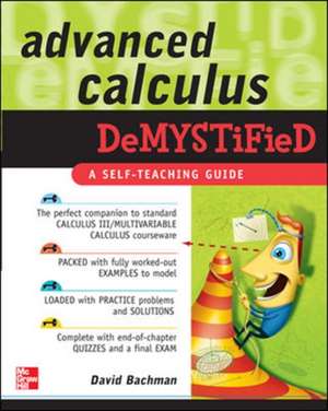 Advanced Calculus Demystified de David Bachman