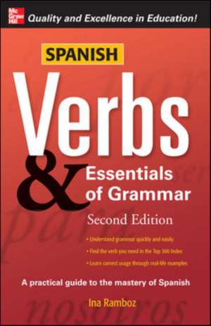 Spanish Verbs & Essentials of Grammar, 2E de Ina Ramboz