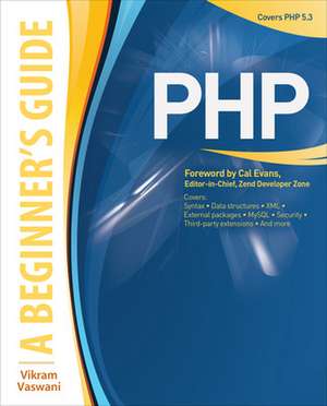 PHP: A BEGINNER'S GUIDE de Vikram Vaswani