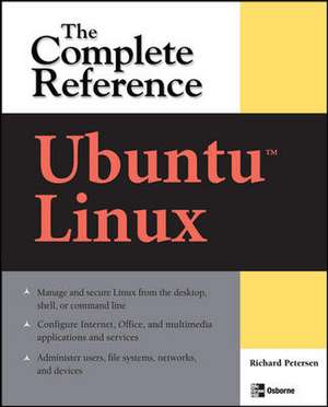 Ubuntu: The Complete Reference de Richard Petersen