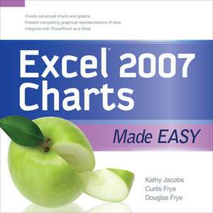 EXCEL 2007 CHARTS MADE EASY de Kathy Jacobs