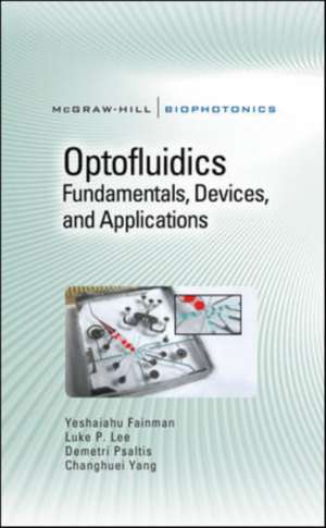 Optofluidics: Fundamentals, Devices, and Applications de Yeshaiahu Fainman