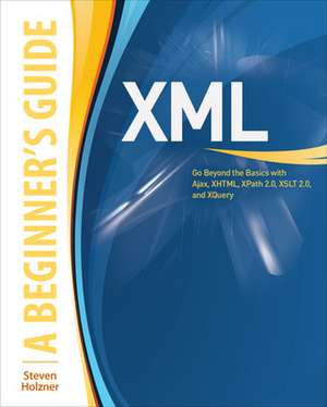 XML: A Beginner's Guide de Steven Holzner