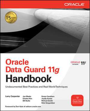 Oracle Data Guard 11g Handbook de Larry Carpenter