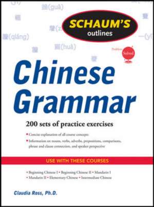 Schaum's Outline of Chinese Grammar de Claudia Ross