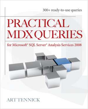 Practical MDX Queries: For Microsoft SQL Server Analysis Services 2008 de Art Tennick