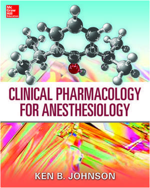 Clinical Pharmacology for Anesthesiology de Ken Johnson