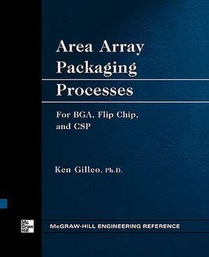 Area Array Packaging Processes de Ken Gilleo