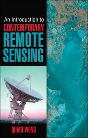 An Introduction to Contemporary Remote Sensing de Qihao Weng