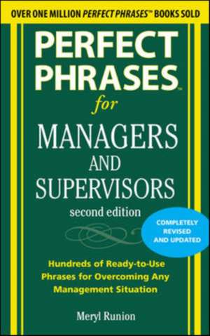 Perfect Phrases for Managers and Supervisors, Second Edition de Meryl Runion