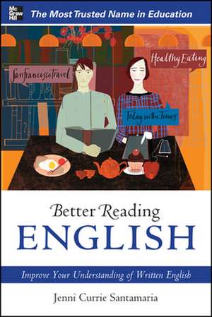 Better Reading English: Improve Your Understanding of Written English de Jenni Currie Santamaria