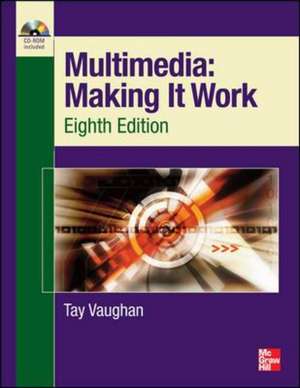 Multimedia: Making It Work, Eighth Edition de Tay Vaughan