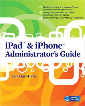 iPad & iPhone Administrator's Guide de Guy Hart-Davis