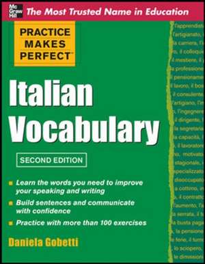 Practice Makes Perfect Italian Vocabulary de Daniela Gobetti