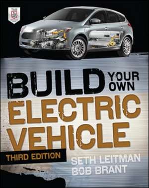 Build Your Own Electric Vehicle, Third Edition de Seth Leitman