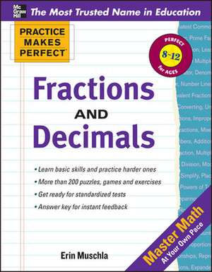 Practice Makes Perfect: Fractions, Decimals, and Percents de Erin Muschla