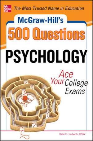 McGraw-Hill's 500 Psychology Questions: Ace Your College Exams de Kate Ledwith