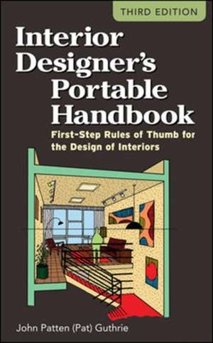 Interior Designer's Portable Handbook: First-Step Rules of Thumb for the Design of Interiors de John Patten (Pat) Guthrie