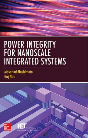 Power Integrity for Nanoscale Integrated Systems de Masanori Hashimoto