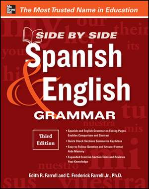 Side-By-Side Spanish and English Grammar, 3rd Edition de Edith Farrell